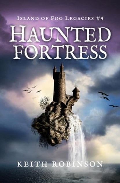 Haunted Fortress, Keith Robinson - Ebook - 9781386460466