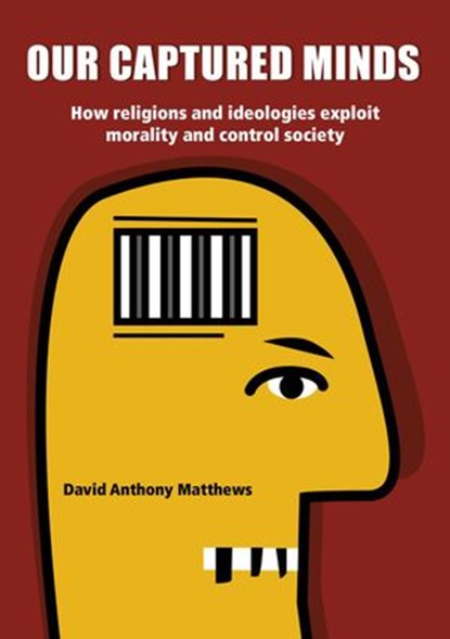 Our Captured Minds, David Anthony Matthews - Ebook - 9781386461906