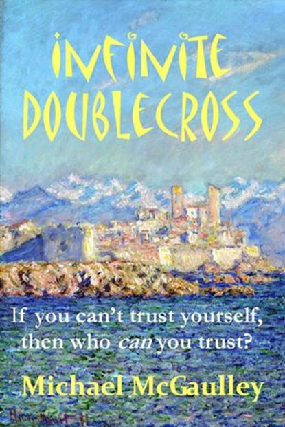 Infinite Doublecross, Michael McGaulley - Ebook - 9781386464198