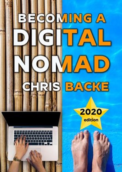 Becoming a Digital Nomad - 2023 edition, Chris Backe - Ebook - 9781386464716