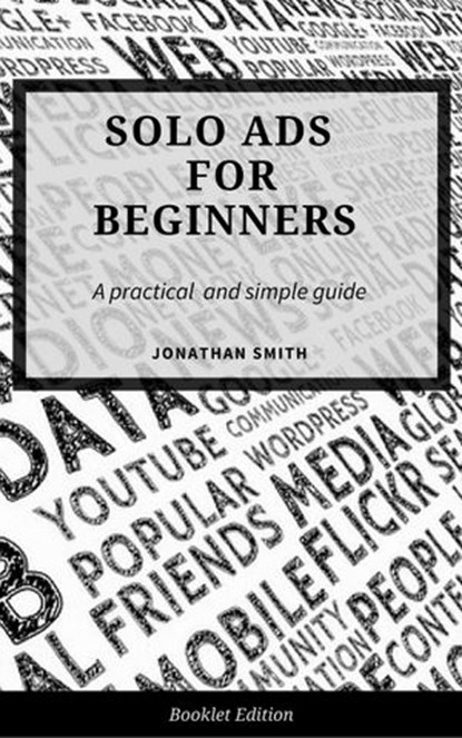 Solo Ads for Beginners, Jonathan Smith - Ebook - 9781386466222