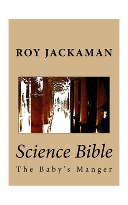 Science Bible - The Baby's Manger, Roy Jackaman - Ebook - 9781386467878