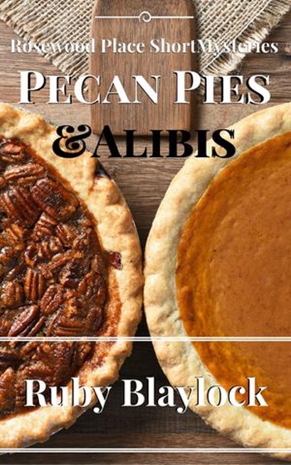 Pecan Pies & Alibis, Ruby Blaylock - Ebook - 9781386470861