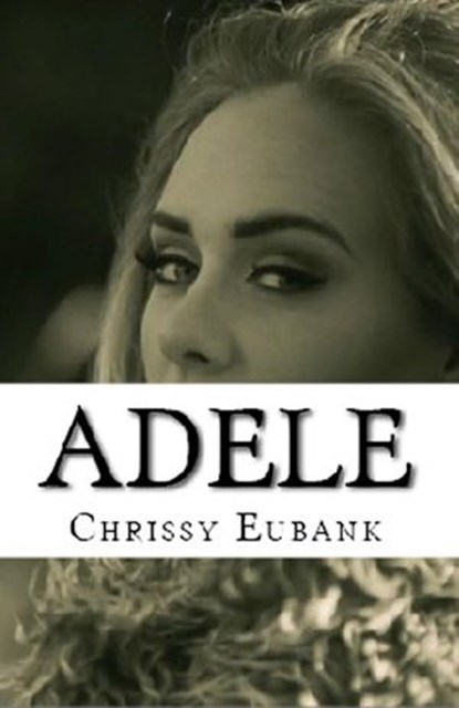 Adele, Crissy Eubank - Ebook - 9781386471967