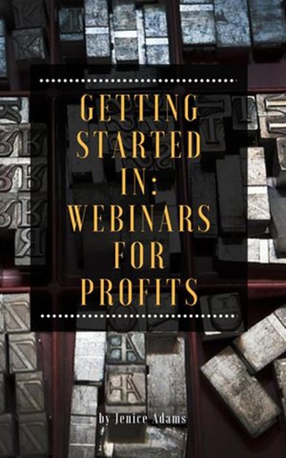 Getting Started in: Webinars for Profits, Jenice Adams - Ebook - 9781386474210