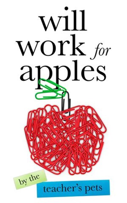 Will Work for Apples, Jen Mann ; Galit Breen ; Kim Bongiorno ; AK Turner ; Ava Mallory - Ebook - 9781386475729