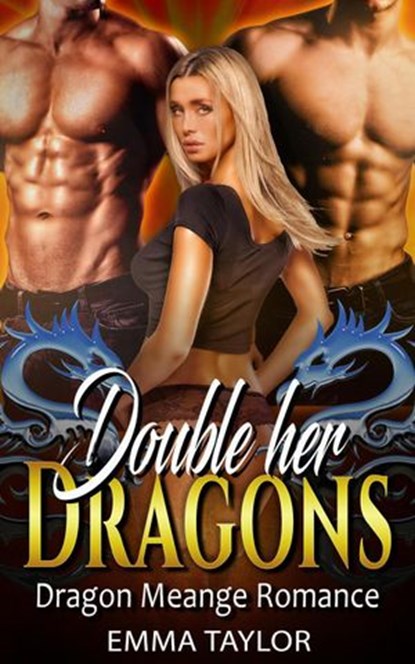 Double Her Dragons - Dragon Menage Romance, Emma Taylor - Ebook - 9781386476412
