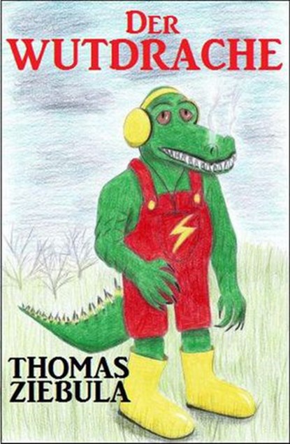 Der Wutdrache, Thomas Ziebula - Ebook - 9781386485261