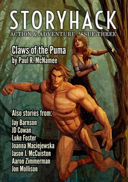 StoryHack Action & Adventure, Issue Three, Paul R. McNamee ; Jay Barnson ; JD Cowan ; Luke Foster ; Joanna Maciejewska ; Jason J. McCuiston ; Aaron Zimmerman ; Jon Mollison - Ebook - 9781386493600