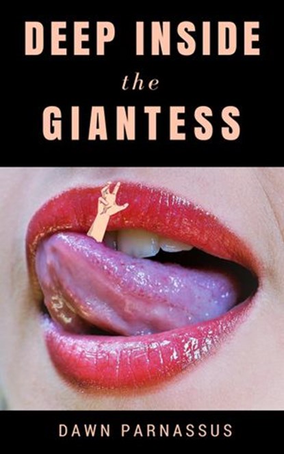 Deep Inside The Giantess, Dawn Parnassus - Ebook - 9781386494065