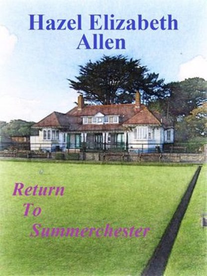 Return to Summerchester, Hazel Elizabeth Allen - Ebook - 9781386497264