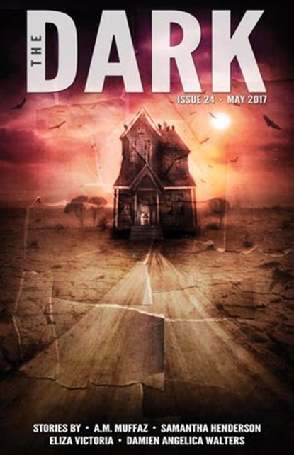 The Dark Issue 24, A.M. Muffaz ; Samantha Henderson ; Eliza Victoria ; Damien Angelica Walters - Ebook - 9781386506409