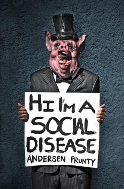 Hi I'm a Social Disease, Andersen Prunty - Ebook - 9781386514824