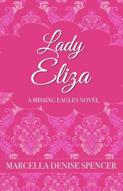 Lady Eliza, Marcella Denise Spencer - Ebook - 9781386520344
