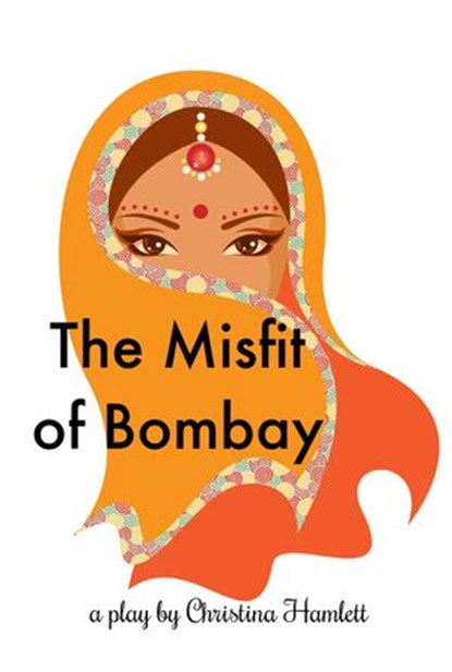 The Misfit of Bombay, Christina Hamlett - Ebook - 9781386521655