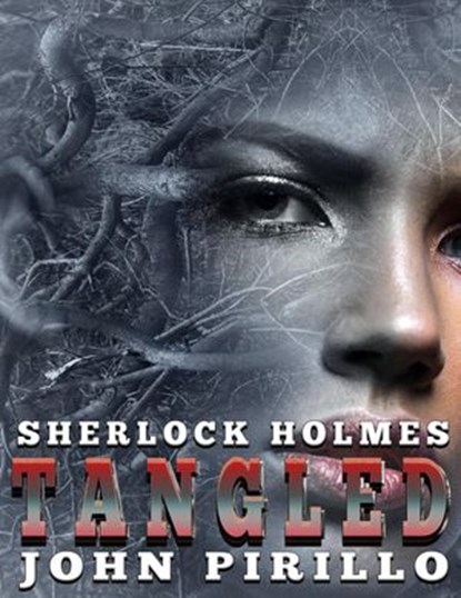 Sherlock Holmes Tangled, John Pirillo - Ebook - 9781386528272