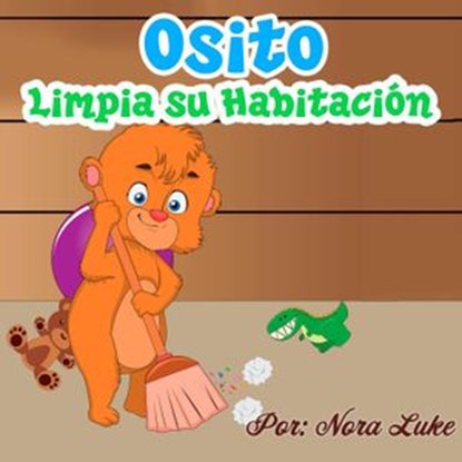 El Osito Limpia Su Habitación, Nora Luke - Ebook - 9781386528470