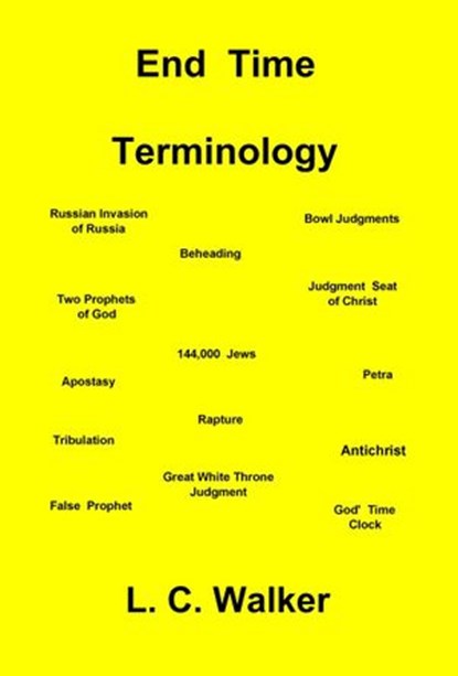 End Time Terminology, L C Walker - Ebook - 9781386532774