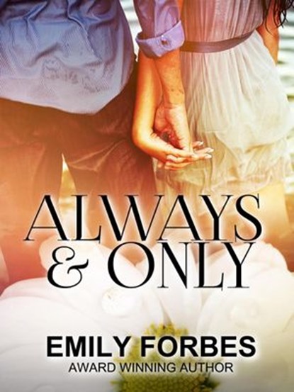 Always and Only, Emily Forbes - Ebook - 9781386532811