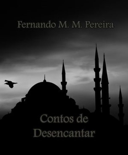 Contos de Desencantar, Fernando M. M. Pereira - Ebook - 9781386536512