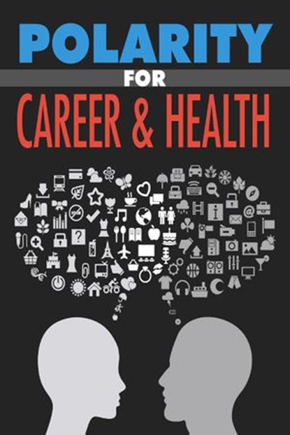Polarity for Career & Health, M. C. Brown - Ebook - 9781386546061