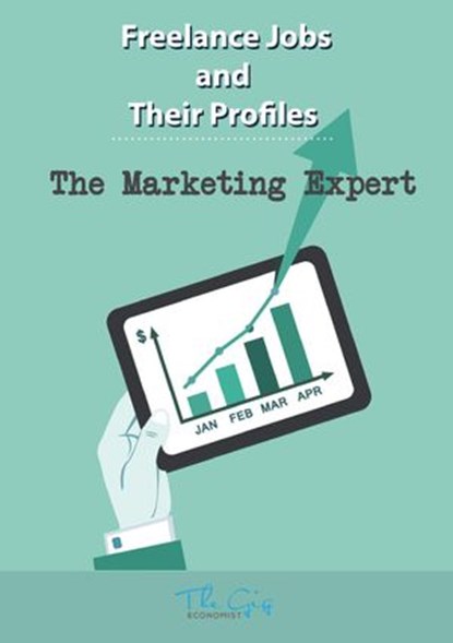 The Freelance Online Marketing Expert, The Gig Economist - Ebook - 9781386546207