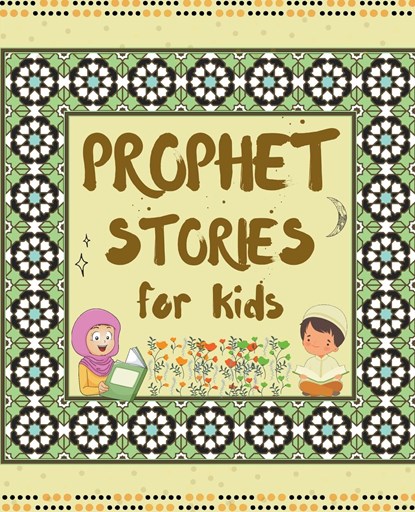 Prophet Stories for Kids, Kids Islamic Books - Paperback - 9781386550327