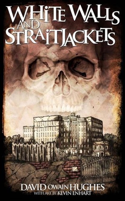 Whitewalls and Straitjackets, David Owain Hughes - Ebook - 9781386550693