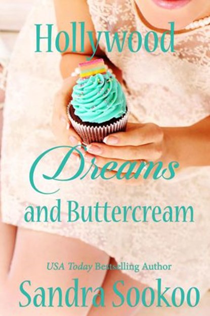 Hollywood Dreams and Buttercream, Sandra Sookoo - Ebook - 9781386551393