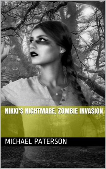 Nikki's Nightmare, Zombie Invasion, michael paterson - Ebook - 9781386554486