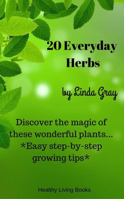 20 Everyday Herbs, Linda Gray - Ebook - 9781386556589