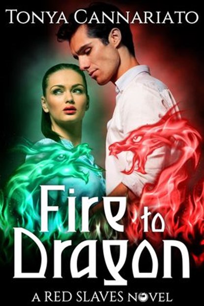 Fire to Dragon, Tonya Cannariato - Ebook - 9781386559511