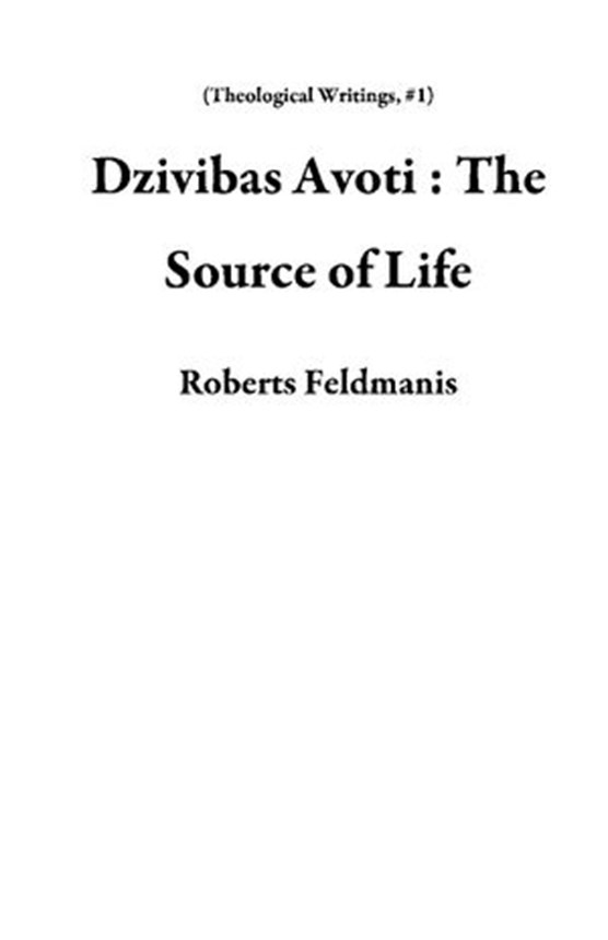 Dzivibas Avoti : The Source of Life