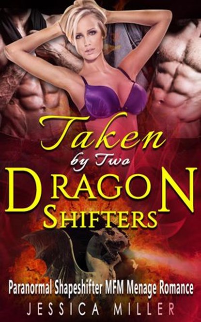 Taken By Two Dragon Shifters (Paranormal Shapeshifter MFM Menage Romance), Jessica Miller - Ebook - 9781386561330