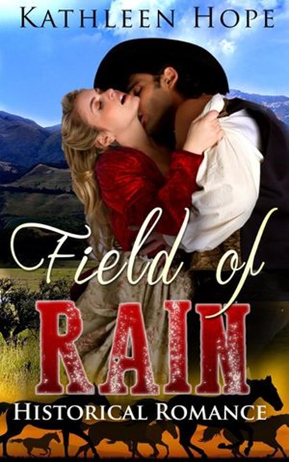 Historical Romance: Field of Rain, Kathleen Hope - Ebook - 9781386561460