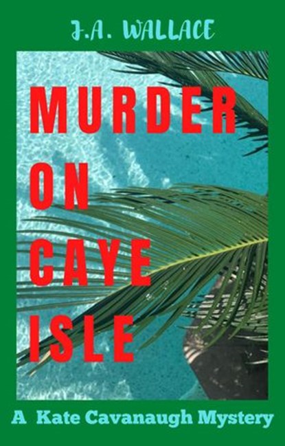 Murder on Caye Isle, J.A. Wallace - Ebook - 9781386562979