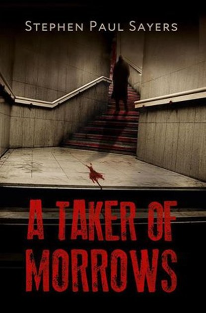 A Taker of Morrows, Stephen Paul Sayers - Ebook - 9781386566304