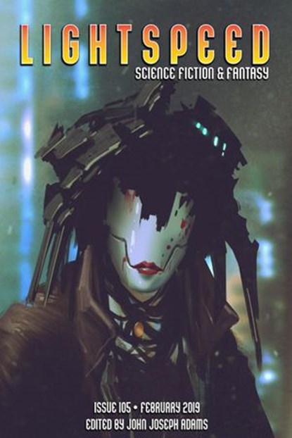 Lightspeed Magazine, Issue 105 (February 2019), John Joseph Adams ; Matthew Baker ; Elizabeth Bear ; Carrie Vaughn ; Ashok K. Banker ; Kat Howard - Ebook - 9781386566328