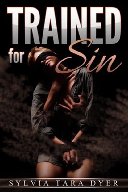 Trained for Sin, Sylvia Tara Dyer - Ebook - 9781386567288