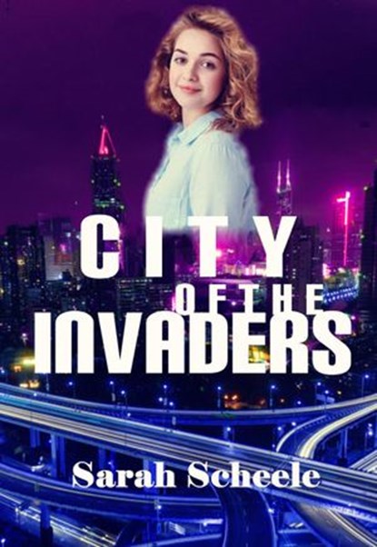 City of the Invaders, Sarah Scheele - Ebook - 9781386573012