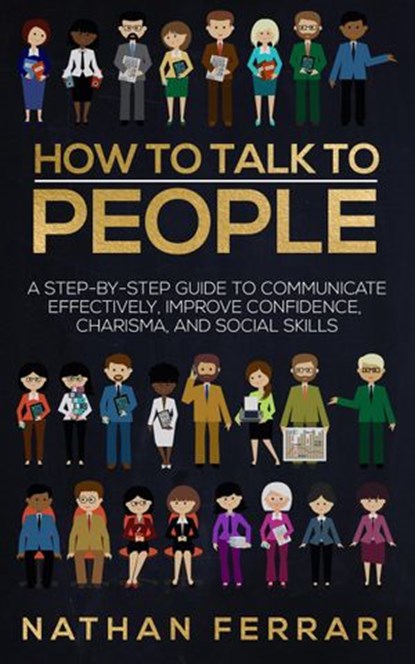 How to Talk to People, Nathan Ferrari - Ebook - 9781386578796