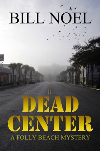 Dead Center, Bill Noel - Ebook - 9781386579205