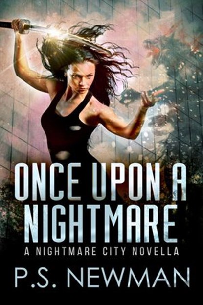 Once Upon A Nightmare (A Nightmare City Novella), P.S. Newman - Ebook - 9781386580539