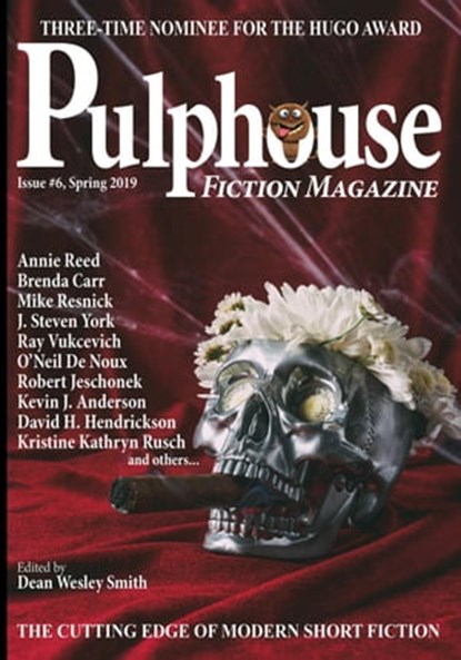 Pulphouse Fiction Magazine: Issue #6, Annie Reed ; Brenda Carre ; J. Steven York ; Jerry Oltion ; Kristine Kathryn Rusch ; Kelly Washington ; Kent Patterson ; Kevin J. Anderson ; M. L. Buchman ; Ray Vukcevich ; Rob Vagle ; Robert Jeschonek ; O’Neil De Noux ; William Oday - Ebook - 9781386587736