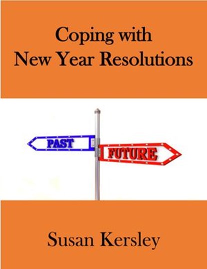 Coping With New Year Resolutions, Susan Kersley - Ebook - 9781386588153