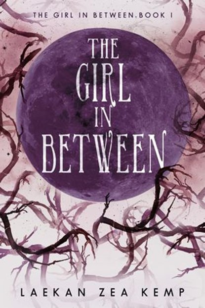 The Girl In Between, Laekan Zea Kemp - Ebook - 9781386591290