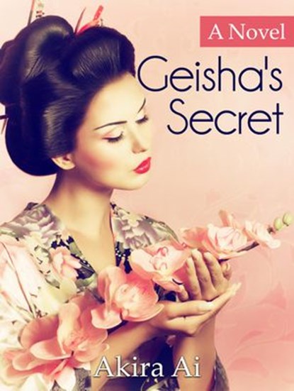 Geisha's Secret, Akira Ai - Ebook - 9781386592518