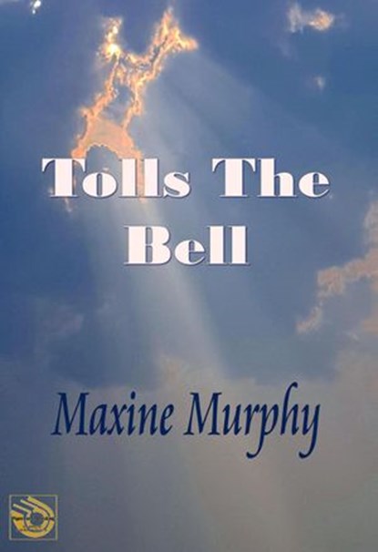 Tolls the Bell, Maxine Murphy - Ebook - 9781386594468