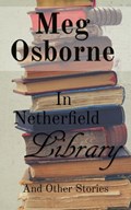 In Netherfield Library and Other Stories | Meg Osborne | 