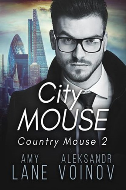 City Mouse, Aleksandr Voinov ; Amy Lane - Ebook - 9781386599524